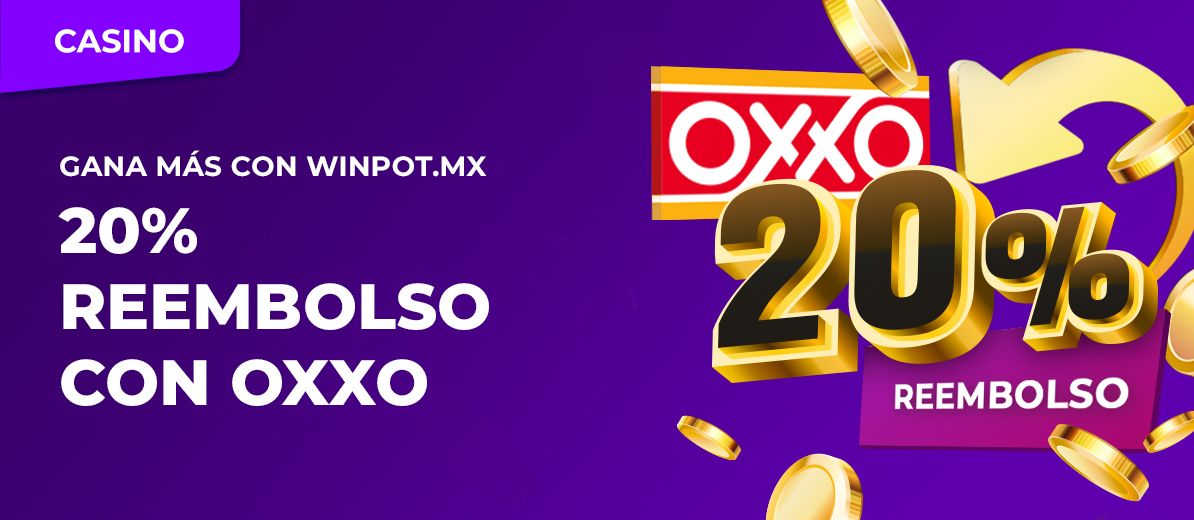 Reembolso del 20% en todos los depósitos en OXXO